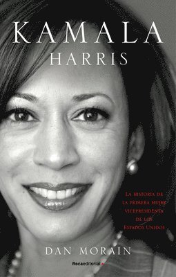 Dan Morain - Kamala Harris / Kamala's Way, Häftad