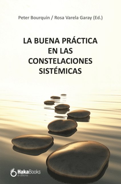 Rosa Varela Garay, Peter Bourquin - La buena práctica en las constelaciones sistémicas, E-bok