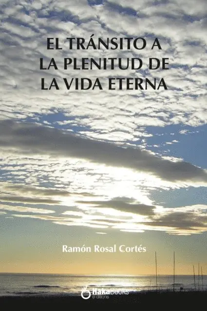 Ramon Rosal Cortes - Transito a la plenitud de la vida eterna, E-bok. Tillgänglighet: Lägg i varukorg