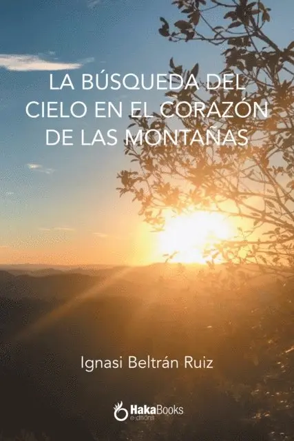 Ignasi Beltran Ruiz - La búsqueda del cielo en el corazón de las montañas, E-bok. Tillgänglighet: Lägg i varukorg