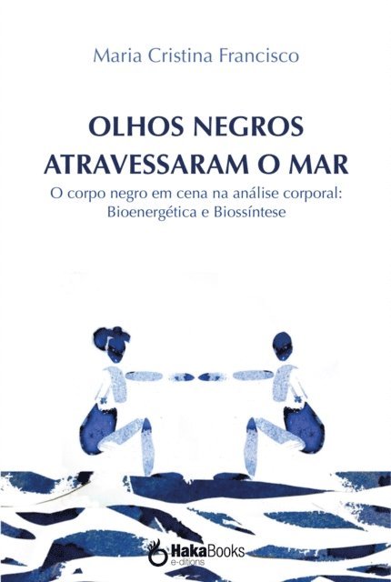 Maria Cristina Francisco - Olhos negros atravessaram o mar, E-bok