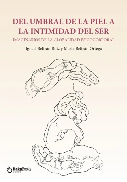 Maria Beltran Ortega, Ignasi Beltran Ruiz - Del umbral de la piel a la intimidad del ser, E-bok. Tillgänglighet: Lägg i varukorg