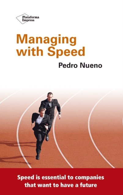 Pedro Nueno - Managing with speed, E-bok