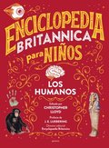 Enciclopedia Britannica Para Niños 3: Los Humanos / Britannica All New Kids' Encyclopedia: Humans