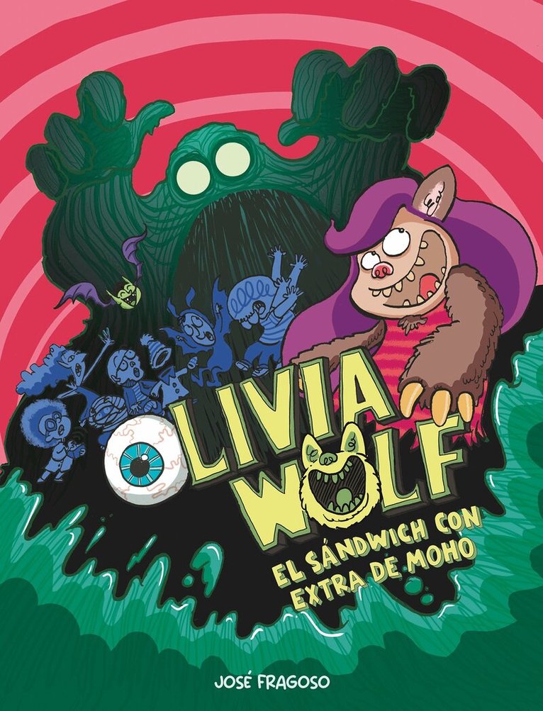 Jose Fragoso - Olivia Wolf. El sndwich con extra de moho, Inbunden