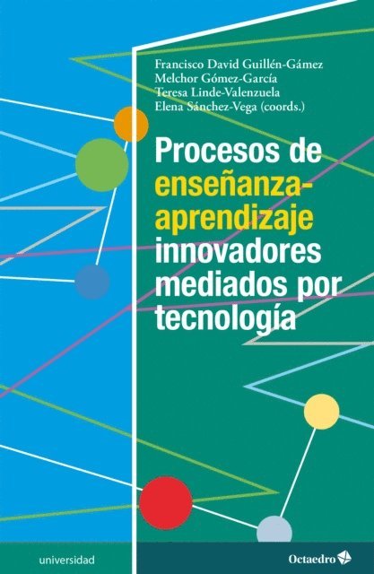 Elena Sanchez Vega, Teresa Linde Valenzuela, Melchor Gomez Garcia, Francisco David Guillen Gamez - Procesos de enseñanza-aprendizaje innovadores mediados por tecnología, E-bok. Tillgänglighet: Lägg i varukorg