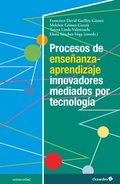 Procesos de enseñanza-aprendizaje innovadores mediados por tecnologÿa