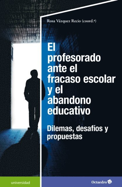Rosa Vazquez Recio - El profesorado ante el fracaso escolar y el abandono educativo, E-bok