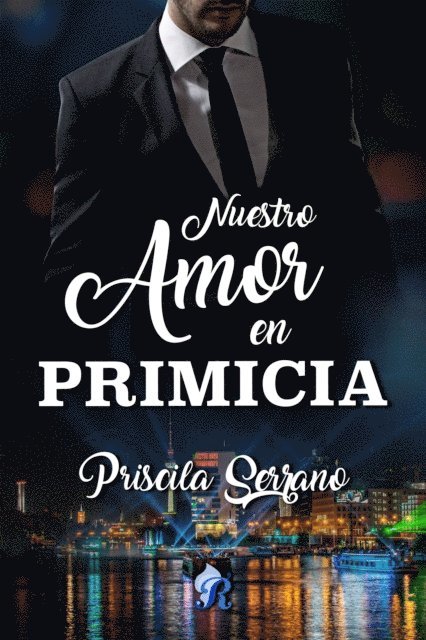 Priscila Serrano - Nuestro amor en primicia, E-bok