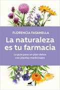 La Naturaleza Es Tu Farmacia / Nature Is Your Pharmacy