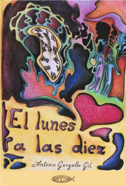 Antonio Gargallo Gil - El lunes a las diez, E-bok. Tillgänglighet: Lägg i varukorg