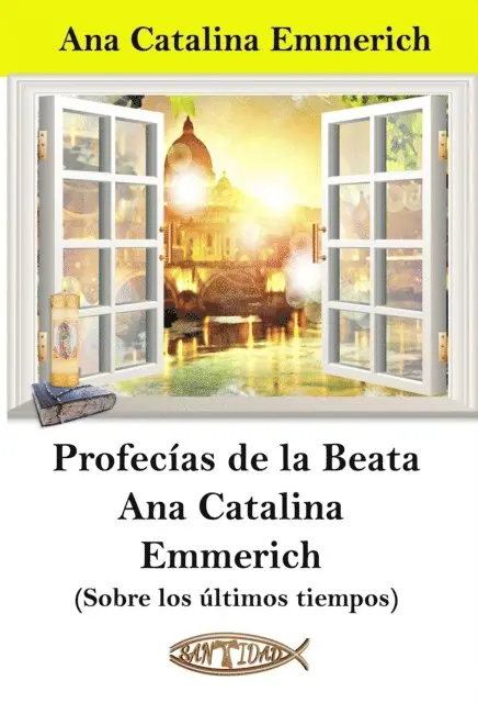 Ana Catalina Emmerich - Profecías de la Beata Ana Catalina Emmerich, E-bok. Tillgänglighet: Lägg i varukorg