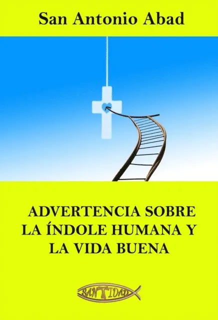 San Antonio Abad - Advertencia sobre la índole humana y la vida buena, E-bok. Tillgänglighet: Lägg i varukorg
