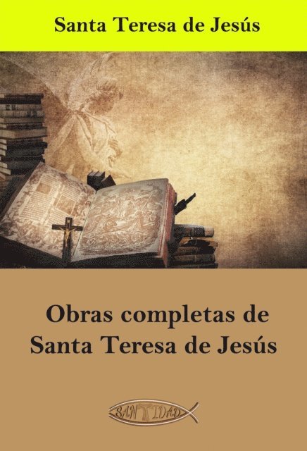 Santa Teresa de Jesus - Obras completas de Santa Teresa de Jesús, E-bok
