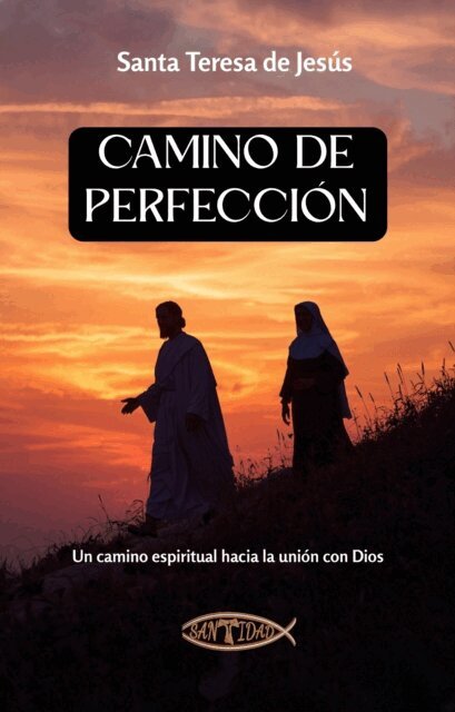 Santa Teresa de Jesus - Camino de perfeccion, E-bok