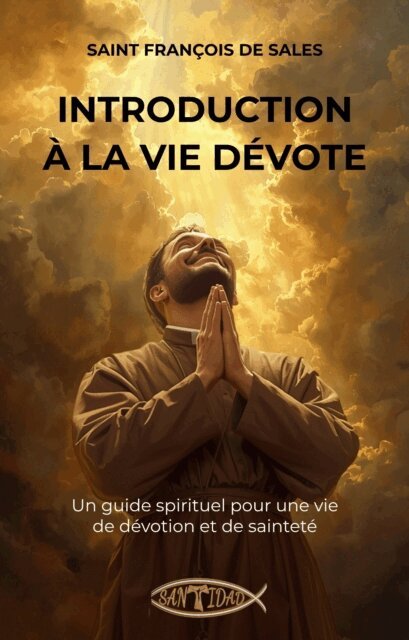 Saint Francois de Sales - Introduction à la vie dévote, E-bok
