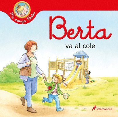Liane Schneider - Berta Va Al Cole / Berta Goes to School, Inbunden