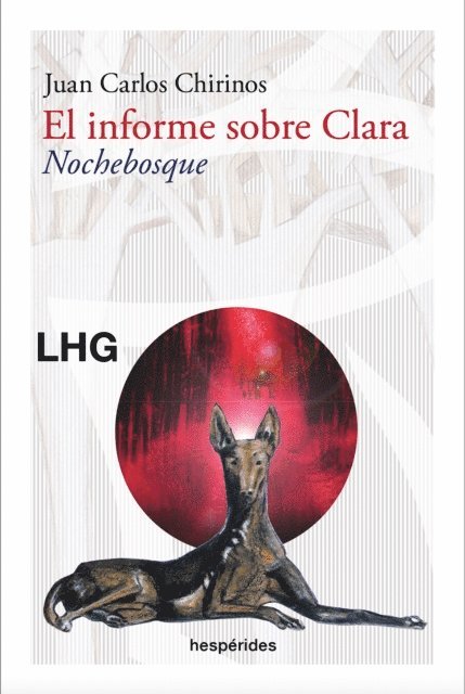 Juan Carlos Chirinos - El informe sobre Clara. Nochebosque, E-bok