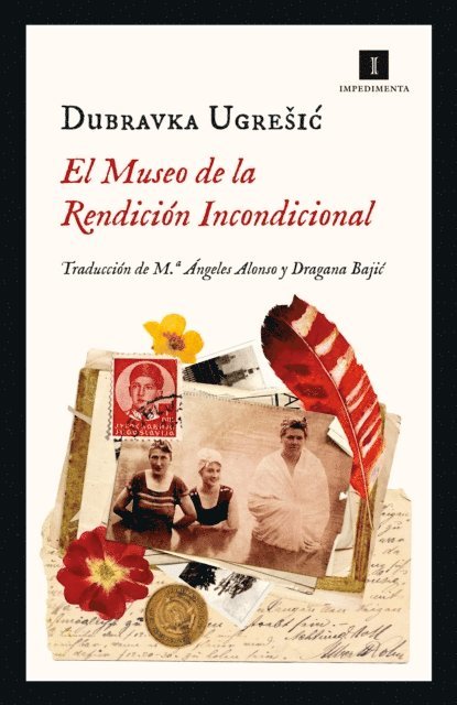 Dubravka Ugresic - El Museo de la Rendición Incondicional, E-bok