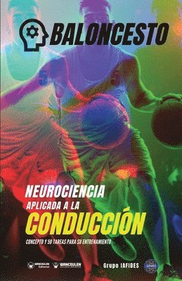 Grupo Iafides - Neurociencia aplicada al baloncesto: Concepto y 50 tareas para su entrenamiento, Häftad. Tillgänglighet: Lägg i varukorg