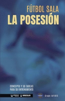 Grupo Iafides - Fútbol sala. La posesión, Häftad. Tillgänglighet: Lägg i varukorg