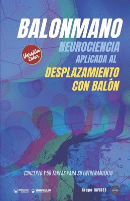 Grupo Iafides - Balonmano. Neurociencia aplicada al desplazamiento con balón: Concepto y 50 tareas para su entrenamiento (Versión Edición Color), Häftad. Tillgänglighet: Lägg i varukorg