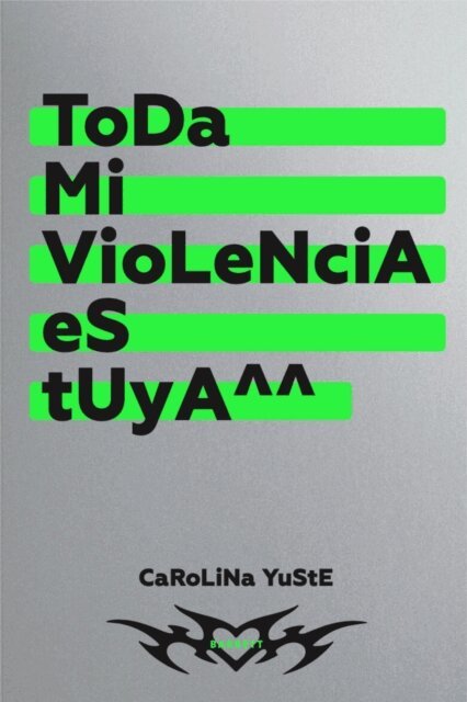 Carolina Yuste - Toda mi violencia es tuya, E-bok