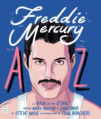 Steve Wide - Freddie Mercury de la A A La Z, Häftad