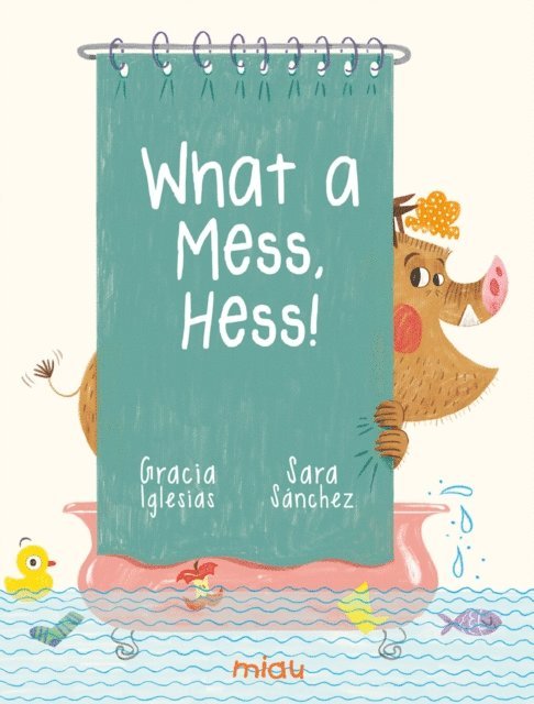 Gracia Iglesias - What a mess, Hess!, E-bok