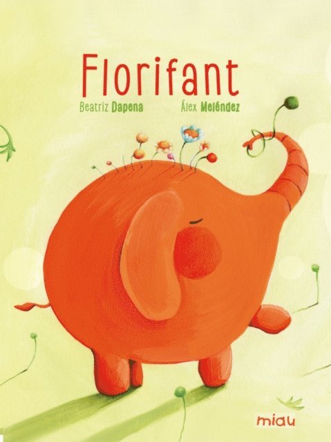 Beatriz Dapena - Florifant, E-bok