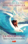 La niña de fuego: Fénix y el palacio de escarcha (Libro 2)