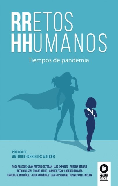 Aurora Herraiz Aguila, Manuel Pozo Gomez, Juanjo Valle-Inclan, Julio Rodriguez Diaz, Enrique Mª Rodriguez Balsa, Lorenzo Rivares Sanchez, Astrid Nilsen de la Cuesta, Tomas Otero Pino, Luis Exposito Rodriguez, Juan Antonio Esteban Bernardo, Beatriz Soriano Munio, Rosa Allegue Murcia - RRetos HHumanos, E-bok