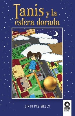 Sixto Paz Wells - Tanis y la esfera dorada, Häftad. Tillgänglighet: Lägg i varukorg