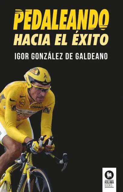 Igor Gonzalez de Galdeano - Pedaleando hacia el éxito, E-bok. Tillgänglighet: Lägg i varukorg