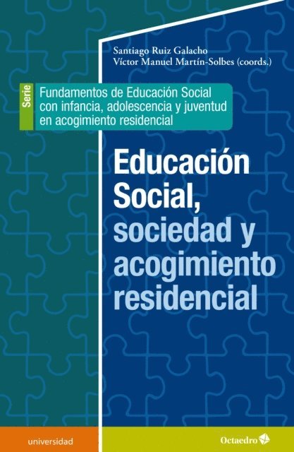 Victor Manuel Martin Solbes, Santiago Ruiz Galacho - Educación social, sociedad y acogimiento residencial, E-bok