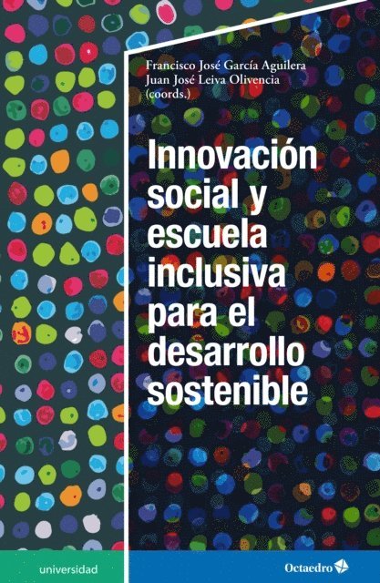 Juan Jose Leiva Olivencia, Francisco Jose Garcia Aguilera - Innovación social y escuela inclusiva para el desarrollo sostenible, E-bok