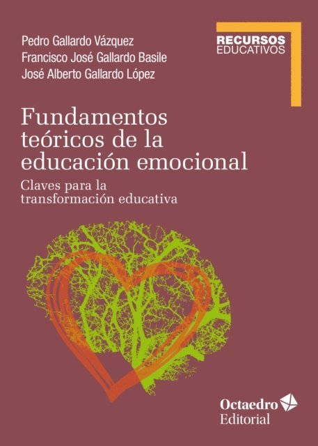 Jose Alberto Gallardo Lopez, Francisco Jose Gallardo Basile, Pedro Gallardo Vazquez - Fundamentos teóricos de la educación emocional, E-bok