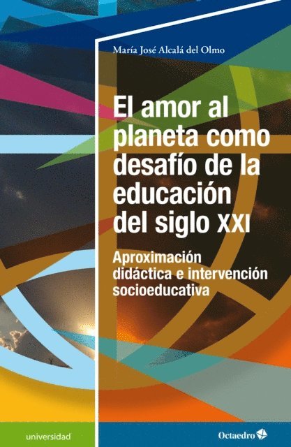 Maria Jose Alcala del Olmo - El amor al planeta como desafío de la educación del siglo XXI, E-bok
