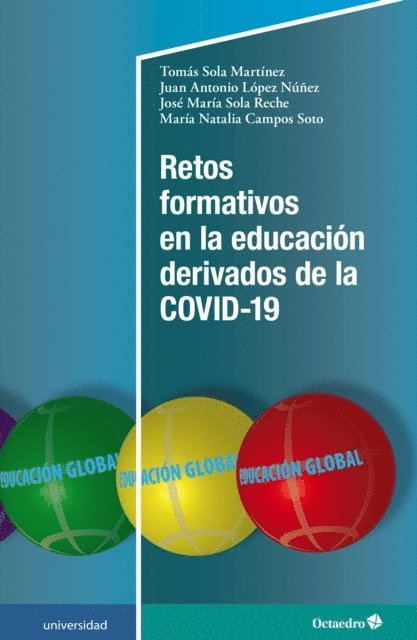 Maria Natalia Campos Soto, Jose Maria Sola Reche, Juan Antonio Lopez Nunez, Tomas Sola Martinez - Retos formativos en la educación derivados de la COVID-19, E-bok