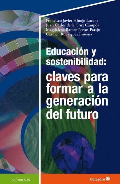 Carmen Rodriguez Jimenez, Magdalena Ramos Navas-Parejo, Juan Carlos De la Cruz Campos, Francisco Javier Hinojo Lucena - Educación y sostenibilidad: claves para formar a la generación del futuro, E-bok