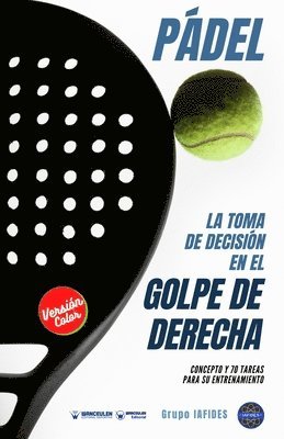 Grupo Iafides - Pádel. La toma de decisión en el golpe de derecha, Häftad