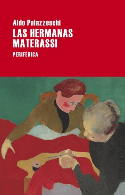 Aldo Palazzeschi - Las hermanas Materassi, E-bok