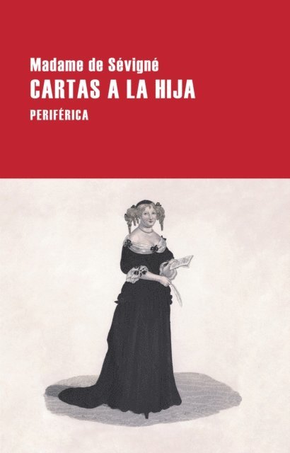 Marie de Rabutin-Chantal, Madame de Sevigne - Cartas a la hija, E-bok
