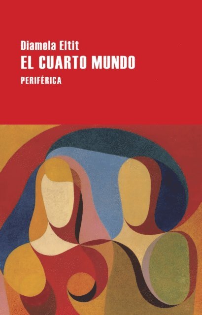 Diamela Eltit - El cuarto mundo, E-bok