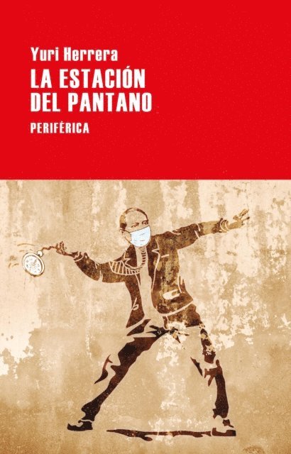 Yuri Herrera - La estación del pantano, E-bok