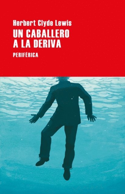 Herbert Clyde Lewis - Un caballero a la deriva, E-bok