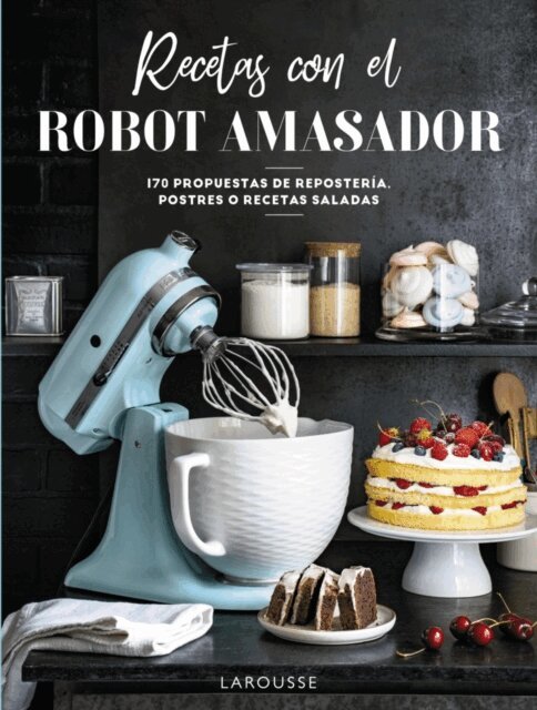 Larousse Editorial - Recetas con el robot amasador, E-bok