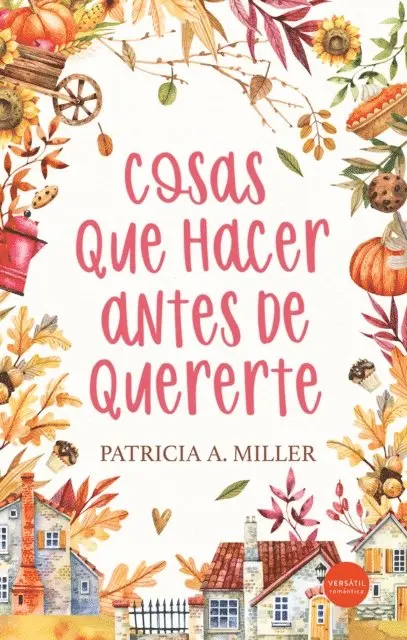 Patricia A. Miller - Cosas que hacer antes de quererte, E-bok. Tillgänglighet: Lägg i varukorg