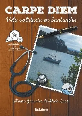 Álvaro González de Aledo Linos - Carpe Diem. Vela solidaria en Santander, Häftad. Tillgänglighet: Lägg i varukorg