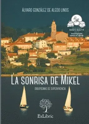 Álvaro González de Aledo Linos - La sonrisa de Mikel. Dibupoemas de supervivencia, Häftad. Tillgänglighet: Lägg i varukorg
